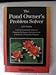 The Pond Owner's Problem Solver: Practical and Expert Advice on Designing, Stocking and Managing Ponds by 