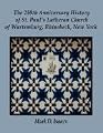 The 250th Anniversary History of St. Paul's Lutheran Church of Wurtemburg, Rhinebeck, New York