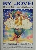 By Jove!: Brush Up Your Mythology by Michael Macrone, Tom Lulevitch