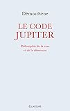 Le code Jupiter. Philosophie de la ruse et de la démesure (French Edition) by