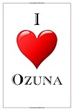 I Love Ozuna: Notebook - 6x9 Lined Journal - 110 Pages - Soft Cover - Great For Birthday Gift (Perfe by 
