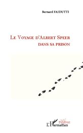 Le  voyage d'Albert Speer dans sa prison