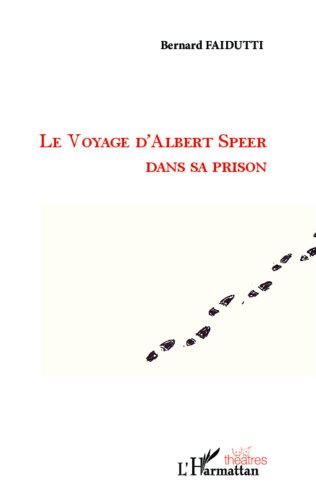 Le  voyage d'Albert Speer dans sa prison