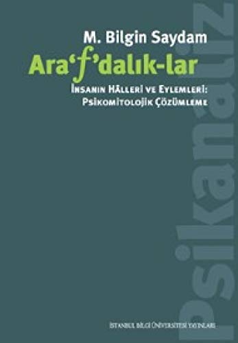 Ara'f'dalik-lar - Insanin Halleri ve Eylemleri: Psikomitolojik Cözümleme at Amazon