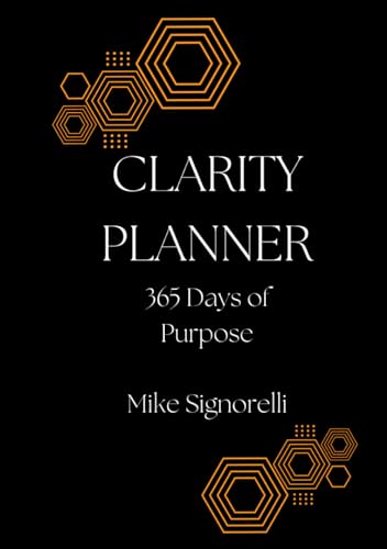 The Clarity Planner: 365 Days of Purpose