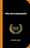 Why I Am an Episcopalian by 