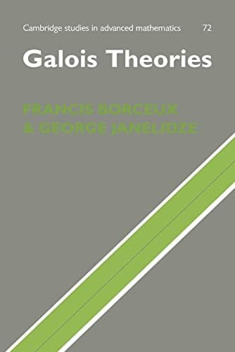 Galois Theories (Cambridge Studies in Advanced Mathematics, Series