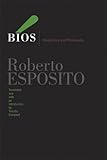 Bios: Biopolitics and Philosophy (Posthumanities)