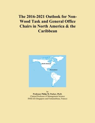 The 2016-2021 Outlook for Non-Wood Task and General Office Chairs in North America & the Caribbean