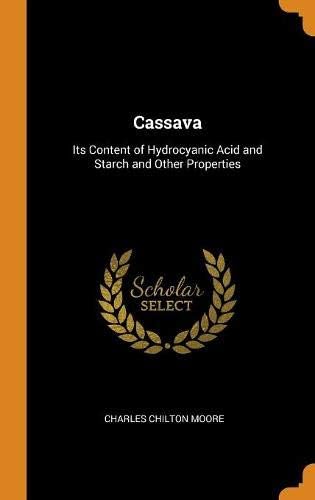 Cassava: Its Content of Hydrocyanic Acid and Starch and Other Properties