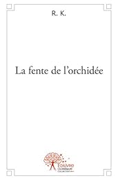 La  fente de l'orchidée