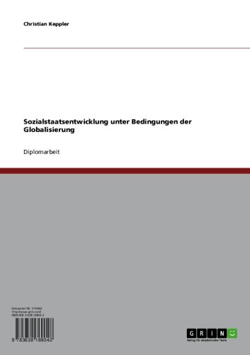 Sozialstaatsentwicklung unter Bedingungen der Globalisierung (German Edition)