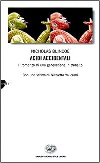 Nicholas Blincoe - Acidi accidentali (2001)