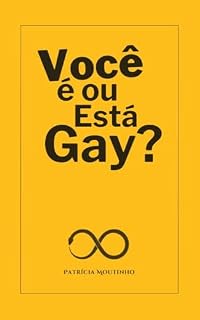 Livro VOCÊ É OU ESTÁ GAY?