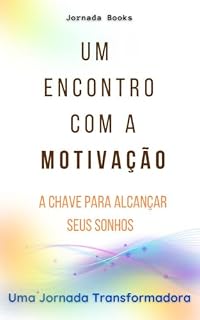 Livro Um Encontro Com a Motivação: Uma Jornada Transformadora