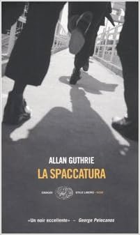 Allan Guthrie - La spaccatura (2006)