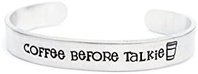 Coffee Before Talkie Hand Stamped Cuff Bracelet