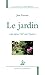 Le jardin : Qui repose l'oeil sans l'égarer by 