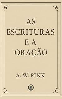 As Escrituras e a Oração
