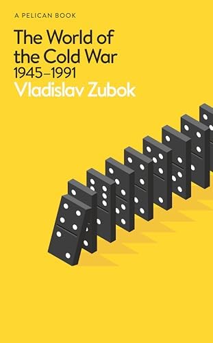 The Cold War Experience: 1945 - 1991: Norman Friedman