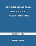 The Children of Odin the Book of Northern Myths (Illustrated Edition)