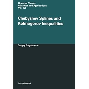 Chebyshev Splines and Kolmogorov Inequalities (Operator Theory: Advances and Applications)