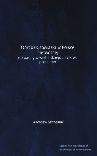Obrzdek sowiaski w Polsce pierwotnej: rozwaony w wietle dziejopisarstwa polskiego (Polish Edition)