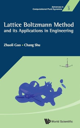 LATTICE BOLTZMANN METHOD AND ITS APPLICATION IN ENGINEERING (Advances in Comput…