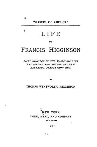 Life of Francis Higginson Higginson, Thomas Wentworth 9781530341467