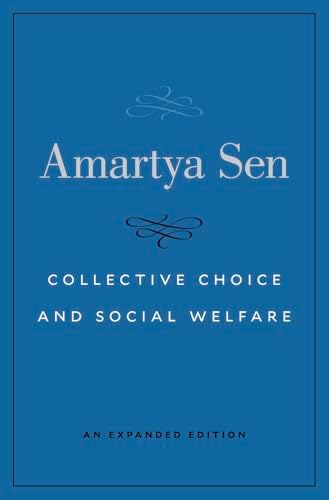Collective Choice and Social Welfare: An Expanded Edition: Sen