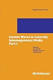 Seismic Waves in Laterally Inhomogeneous Media, Cerveny, Vlastislav and Klimes, Lud E., 3764356480