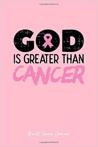 Breast Cancer Journal God Is Greater Than Cancer Breast Cancer Awareness Hope Gift Pink Ruled Lined Notebook Diary Writing Notes Gratitude Goal Journal 6x9 120 Pages Breast Cancer Journals