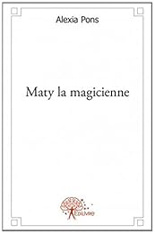 Maty, la magicienne