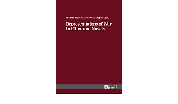 Amazon Com Representations Of War In Films And Novels Ebook Mason Richard Suchoples Jaroslaw Kindle Store