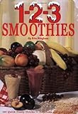 1-2-3 Smoothies - Quick Frosty Drinks That Are Delicious AND Nutritious! by Rita Bingham, Rita Bingham
