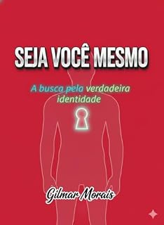 Livro SEJA VOCÊ MESMO : A busca pela verdadeira identidade