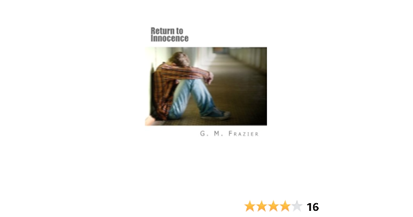 Return To Innocence Frazier G M 9781463581794 Amazon Com Books