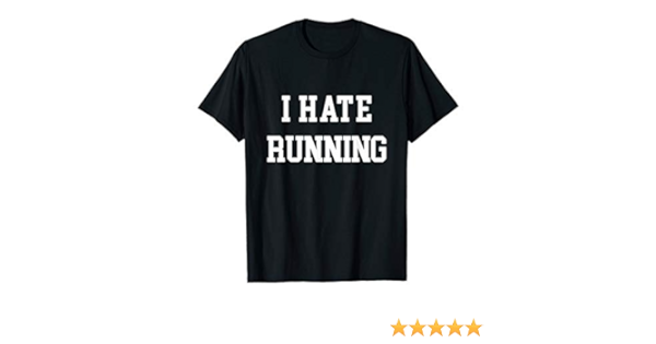 i hate running shirt nike