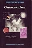 Illustrated Case Histories in Gastroenterology, Morris, Ting, 0723418896