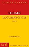 Image de Lucain, La Guerre Civile. Chant II (Commentario) (French and Latin Edition)