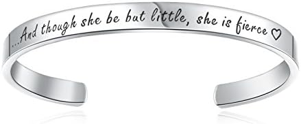 "Though she be but little, she is fierce" Engraved Cuff Bangle Inspirational Bracelet for Women, Graduates, Students, Sister, Friends (Cuff Bangle - Silver)