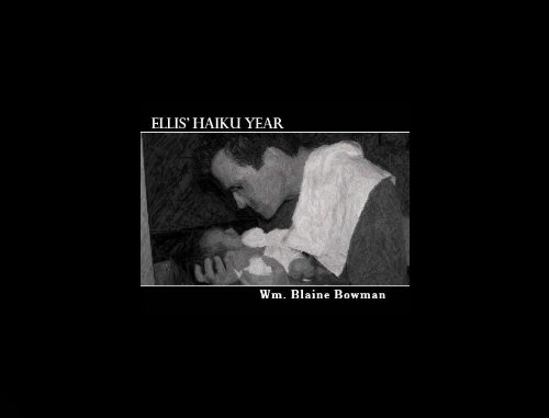 Ellis' Haiku Year by Wm. Blaine Bowman