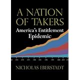 A Nation of Takers: America's Entitlement Epidemic