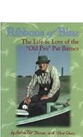 Ribbons of Blue: The Life and Lore of the Old Pro Pat Barnes 1560371196 Book Cover