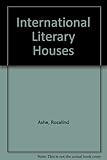 Front cover for the book International Literary Houses by Rosalind Ashe