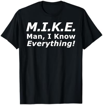 Amazon.com: I'm Mike, I'm Mike, I Am Mike T-Shirt : Clothing