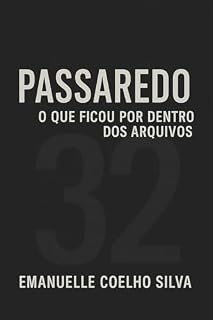 Livro PASSAREDO: O que ficou por dentro dos arquivos
