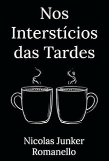 Livro Nos Interstícios das Tardes: Poesias sussurradas nas pausas do tempo