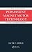 Permanent Magnet Motor Technology: Design and Applications, Third Edition (Electrical and Computer Engineering)