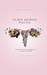 Livro Tudo Menos Pausa: Desmistificando O climatério